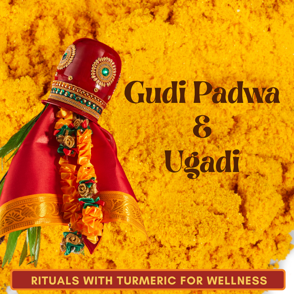 Gudi Padwa & Ugadi Traditions with Turmeric for Wellness