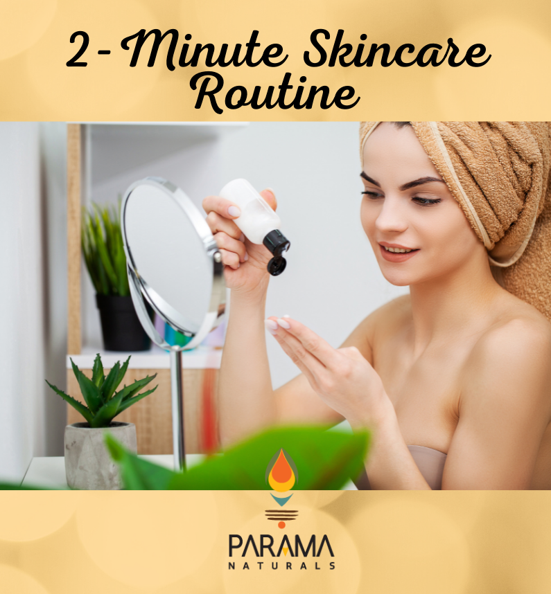 Recommended Skincare Routine with PARAMA - Less than 2 minutes a day