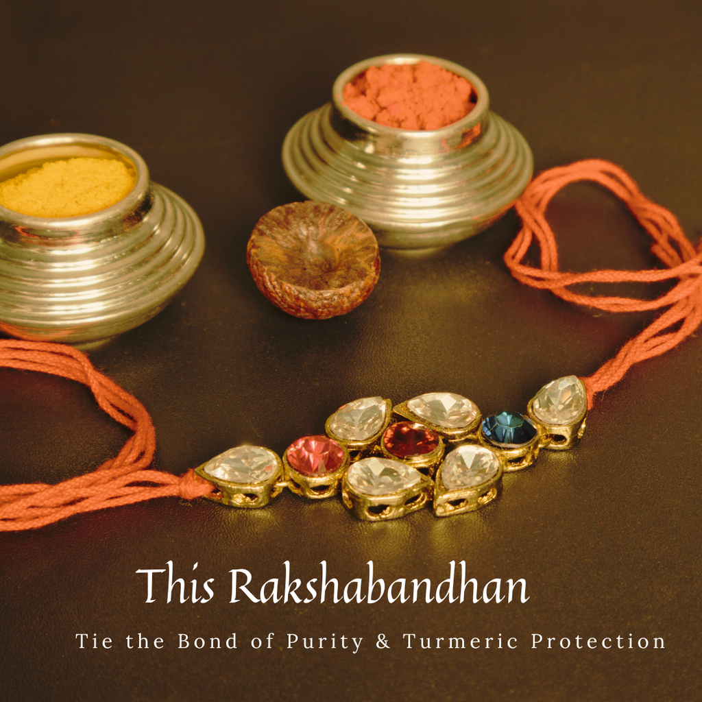 Celebrate Rakshabandhan with the turmeric bond of protection and care